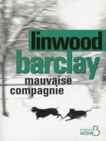 Mauvaise Compagnie de Barclay Linwood chez Belfond