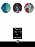 Poupee Aux Yeux Morts de Wagner/roland C. chez Moutons Electr