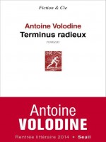 Terminus Radieux de Volodine Antoine chez Seuil