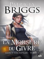 Mercy Thompson, T7 : La Morsure Du Givre de Briggs Patricia chez Milady