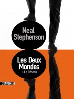 Les Deux Mondes T1 Le Reseau de Stephenson Neil chez Sonatine