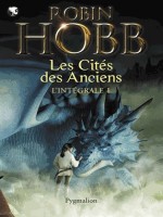 Les Cites Des Anciens, Integrale 1 de Hobb Robin chez Pygmalion