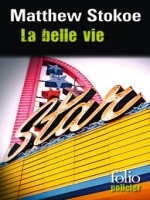 La Belle Vie de Stokoe Matthew chez Gallimard