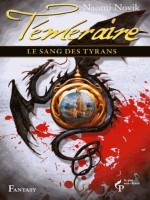 Temeraire T08 Le Sang Des Tyrans de Novik Naomi chez Pre Aux Clercs