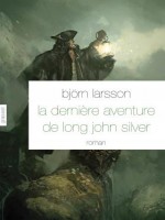 La Derniere Aventure De Long John Silver de Larsson-b chez Grasset