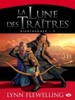 Nightrunner, T3 : La Lune Des Traitres de Flewelling/lynn chez Milady