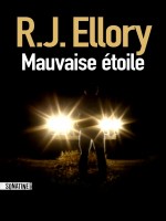 Mauvaise Etoile de Ellory R J chez Sonatine