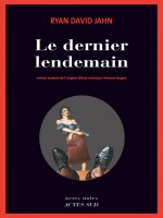 Le Dernier Lendemain de Ryan David Jahn chez Actes Sud