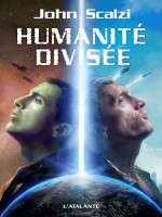 Humanite Divisee de Scalzi John chez Atalante