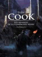 Les Annales De La Compagnie Noire, Integrale 3 de Cook Glen chez J'ai Lu