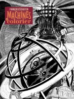 Machines A Colorier de Schuiten Francois chez Impressions Nou