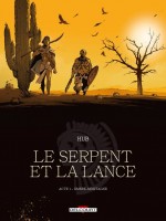 Le Serpent Et La Lance - Acte T01. Ombre-montagne de Hub/li chez Delcourt