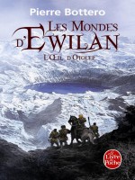 L'oeil D'otolep (les Mondes D'ewilan, Tome 2) de Bottero Pierre chez Lgf