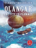 Une Cite En Flammes (olangar, Tome 2) de Bouhelier Clement chez Lgf