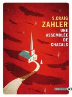 Une Assemblee De Chacals de Zahler S Craig chez Gallmeister