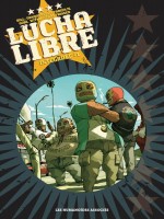 Lucha Libre - Integrale V1 de Frissen Collectif chez Humanoides Ass.