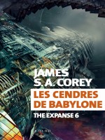 Les Cendres De Babylone - The Expanse 6 de Corey James S. A. chez Actes Sud