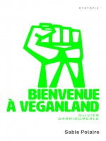 Bienvenue A Veganland de Darrioumerle Olivier chez Sable Polaire