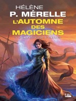L'automne Des Magiciens, T3 : La Passeuse D'ombres de P. Merelle Helene chez Bragelonne