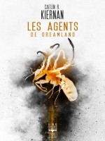 Les Agents De Dreamland de Kiernan Caitlin R. chez Belial