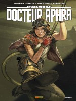 Star Wars - Docteur Aphra T06 de Spurrier/santos chez Panini