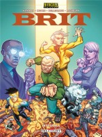 Brit - One-shot - Invincible Univers - Brit Integrale de Kirkman/brown/moore chez Delcourt