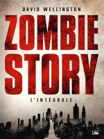 Zombie Story - L'integrale de Wellington David chez Bragelonne