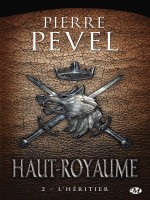 Haut-royaume, T2 : L'heritier de Pevel Pierre chez Milady Imaginai