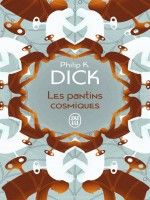 Les Pantins Cosmiques de Dick Philip K. chez J'ai Lu