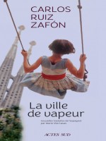 La Ville De Vapeur de Zafon Carlos Ruiz chez Actes Sud