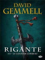 Rigante, T3 : Le Coeur De Corbeau de Gemmell David chez Milady Imaginai