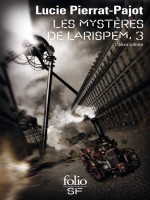 Les Mysteres De Larispem - Iii - L'elixir Ultime de Pierrat-pajot Lucie chez Folio