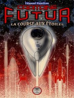 Capitaine Futur 6 - La Course Aux Etoiles de Hamilton Edmond chez Belial