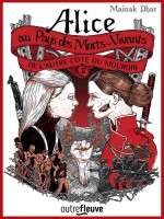 Alice Au Pays Des Morts-vivants - Tome 2 De L'autre Cote Du Miroir de Dhar Mainak chez Fleuve Noir