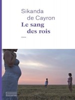 Le Sang Des Rois de De Cayron Sikanda chez Collas