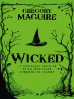 Wicked : La Veritable Histoire De La Mechante Sorciere De L'ouest de Maguire Gregory chez Bragelonne