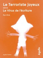 Le Terroriste Joyeux de Zink Rui chez Agullo