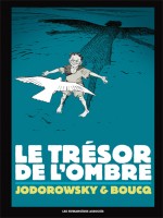 Le Tresor De L'ombre 30x40 de Jodorowsky-a Boucq-f chez Humanoides Ass.