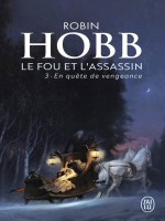 Le Fou Et L'assassin - 3 - En Quete De Vengeance de Hobb Robin chez J'ai Lu