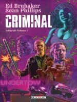 Criminal - T01 - Criminal - Integrale Volume 1 de Brubaker/phillips chez Delcourt