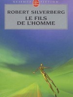 Le Fils De L'homme de Silverberg-r chez Lgf