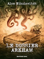 Dossier Arkham de Nikolavitch Alex chez Leha