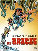 Les Bracas de Pelot-d chez Bragelonne