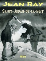 Saint-judas-de-la-nuit de Ray Jean chez Alma Editeur