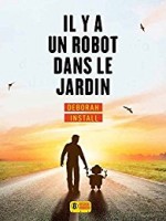 Il Y A Un Robot Dans Le Jardin de Install Deborah chez Super 8