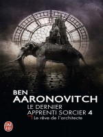Le Dernier Apprenti Sorcier - 4 Le Reve De L'architecte de Aaronovitch Ben chez J'ai Lu