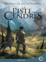 La Piste Des Cendres de Chastelliere chez Critic