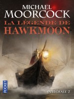 La Legende De Hawkmoon - Integrale 2 de Moorcock Michael chez Pocket