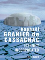 Eternity Incorporated de Granier De Cassagnac chez Mnemos