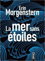 La Mer Sans Etoiles de Morgenstern Erin chez Sonatine